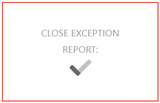 Screenshot of 'Close Exception Report' button