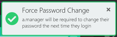 Screenshot of notification confirming that User will be forced to change their password on next login